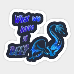 what we have is DEEP mermaid Sticker